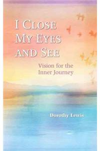 I Close My Eyes and See