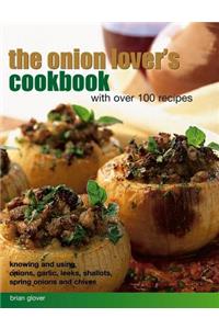 Onion Lover's Cookbook With Over 100 Recipes