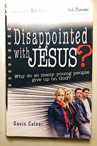 Disappointed with Jesus?