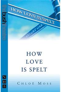 How Love Is Spelt