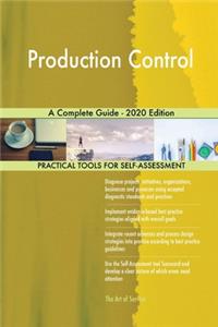 Production Control A Complete Guide - 2020 Edition