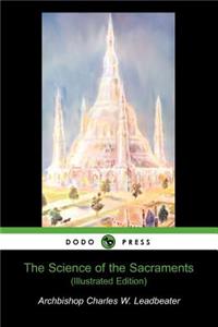 The Science of the Sacrements (Illustrated Edition) (Dodo Press)