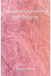 Thoughts Concerning the Universe