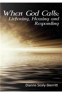 When God Calls: Listening, Hearing and Responding