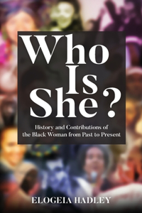 Who Is She? History and Contributions of the Black Woman from Past to Present