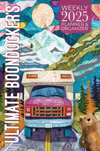 Ultimate Boondocker's 2025 Weekly Planner and Organizer