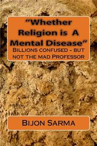 Whether Religion is A Mental Disease