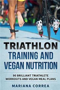 TRIATHLON TRAINING And VEGAN NUTRITION