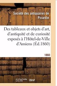 Exposition Provinciale. Notice Des Tableaux Et Objets d'Art, d'Antiquité Et de Curiosité