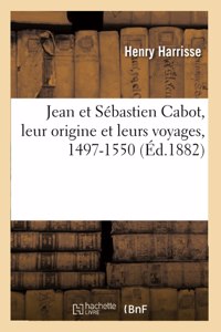 Jean Et Sébastien Cabot, Leur Origine Et Leurs Voyages. Etude d'Histoire Critique