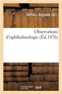 Observations d'Ophthalmologie