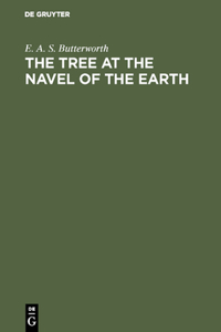 The Tree at the Navel of the Earth