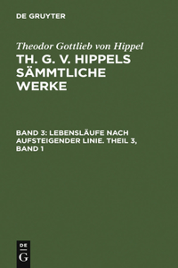 Lebensläufe Nach Aufsteigender Linie. Theil 3, Band 1