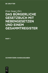 Das Bürgerliche Gesetzbuch Mit Nebengesetzen Und Einem Gesammtregister