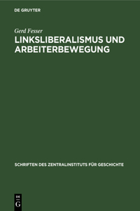 Linksliberalismus Und Arbeiterbewegung