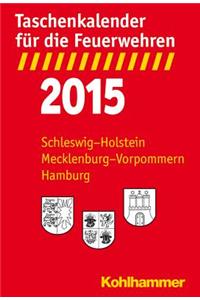 Taschenkalender Fur Die Feuerwehren 2015 / Schleswig-Holstein, Mecklenburg-Vorpommern, Hamburg