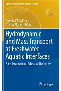 Hydrodynamic and Mass Transport at Freshwater Aquatic Interfaces: 34th International School of Hydraulics