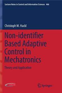 Non-Identifier Based Adaptive Control in Mechatronics