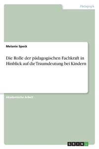 Rolle der pädagogischen Fachkraft in Hinblick auf die Traumdeutung bei Kindern