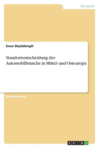 Standortentscheidung der Automobilbranche in Mittel- und Osteuropa