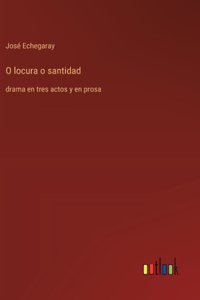 O locura o santidad