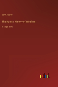 Natural History of Wiltshire: in large print