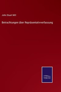 Betrachtungen über Repräsentativverfassung