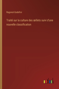 Traité sur la culture des oeillets suivi d'une nouvelle classification