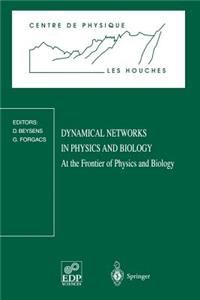 Dynamical Networks in Physics and Biology