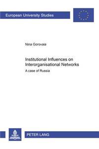 Institutional Influences on Interorganisational Networks