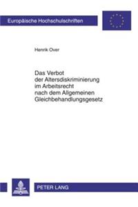 Verbot Der Altersdiskriminierung Im Arbeitsrecht Nach Dem Allgemeinen Gleichbehandlungsgesetz