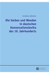 Die Sorben Und Wenden in Deutschen Konversationslexika Des 19. Jahrhunderts