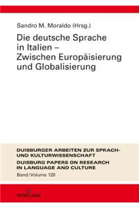 Die deutsche Sprache in Italien - Zwischen Europaeisierung und Globalisierung