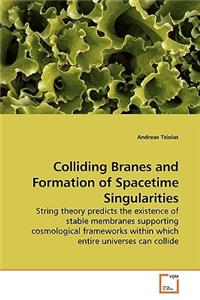 Colliding Branes and Formation of Spacetime Singularities