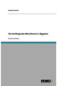 Die Anfänge des Mönchtums in Ägypten