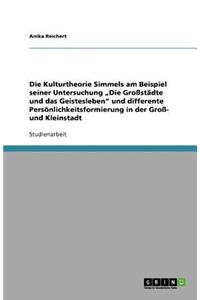 Die Kulturtheorie Simmels am Beispiel seiner Untersuchung 