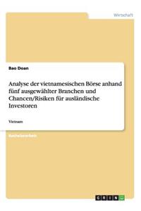 Analyse der vietnamesischen Börse anhand fünf ausgewählter Branchen und Chancen/Risiken für ausländische Investoren