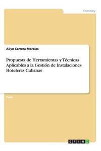 Propuesta de Herramientas y Técnicas Aplicables a la Gestión de Instalaciones Hoteleras Cubanas