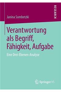 Verantwortung ALS Begriff, Fähigkeit, Aufgabe: Eine Drei-Ebenen-Analyse