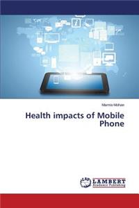 Health impacts of Mobile Phone