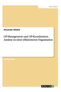 OP-Management und OP-Koordination. Ansätze zu einer effizienteren Organisation