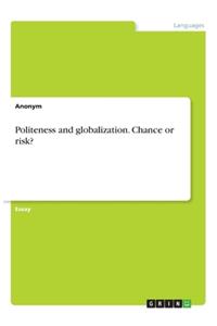 Politeness and globalization. Chance or risk?