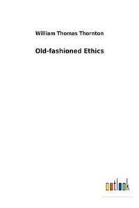 Old-fashioned Ethics