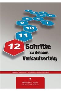 12 Schritte zu deinem Verkaufserfolg: Die Basics des Verkaufs - zur Steigerung von AE und Umsatz