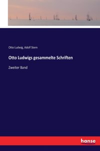 Otto Ludwigs gesammelte Schriften