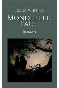Mondhelle Tage