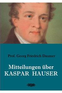 Mitteilungen über Kaspar Hauser