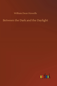 Between the Dark and the Daylight