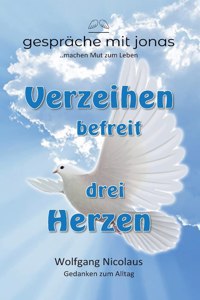 Verzeihen befreit drei Herzen