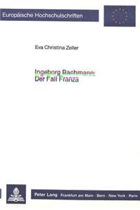 Ingeborg Bachmann: Der Fall Franza